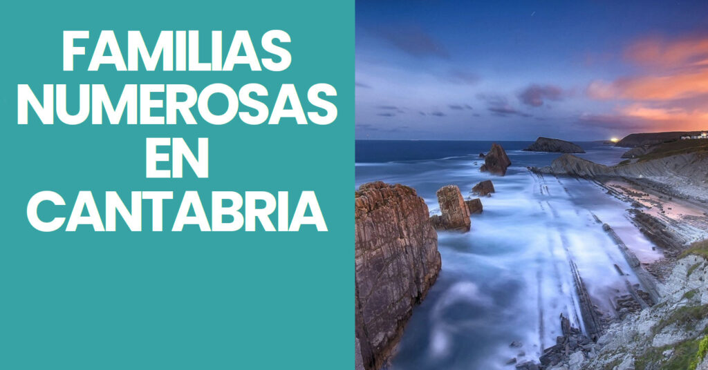 Ayudas para familias numerosas en Cantabria.